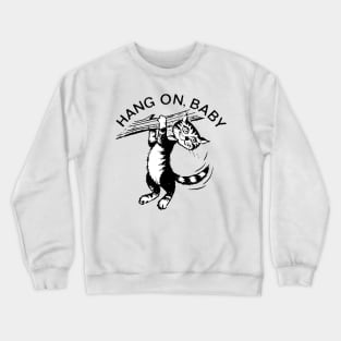 Hang On, Baby Crewneck Sweatshirt